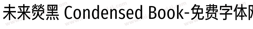 未来熒黑 Condensed Book字体转换